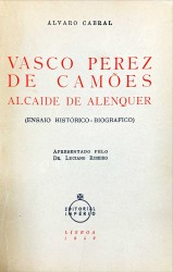 VASCO PEREZ DE CAMÕES ALCAIDE DE ALENQUER. (Ensaio histórico-Biografico). Apresentado pelo Dr. Luciano Ribeiro.